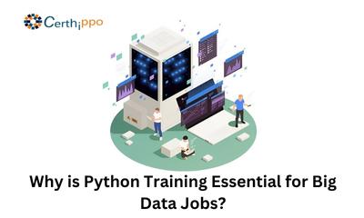 Why Python Training is Essential for Big Data Jobs?